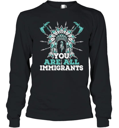 YOU ARE ALL IMMIGRANTS