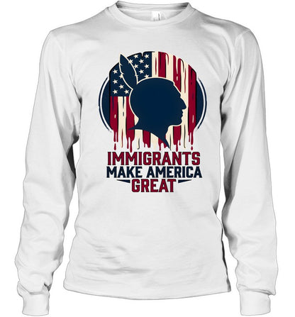 IMMIGRANTS MAKE AMERICA GREAT