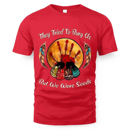 They Tried To Bury Us But We Were Just Seeds