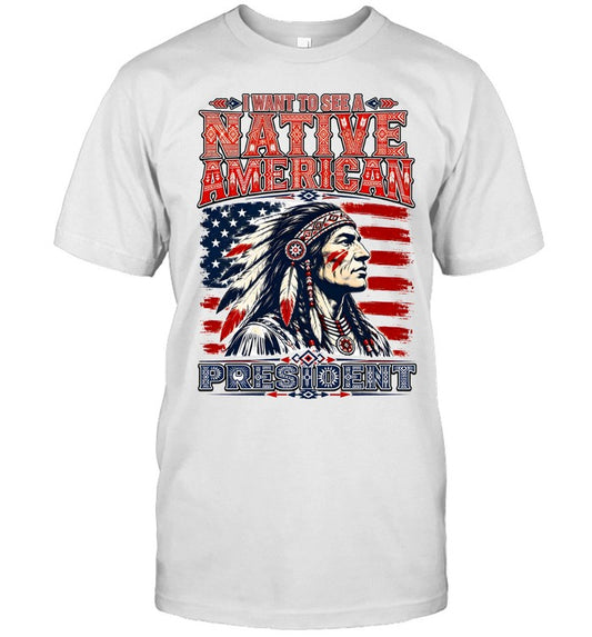 I WANT TO SEE NATIVE AMERICAN PRESIDENT