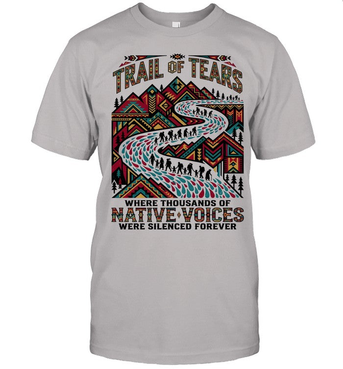 TRAIL OF TEARS WHERE THOUSANDS OF NATIVE VOICES WERE SILENCED FOREVER