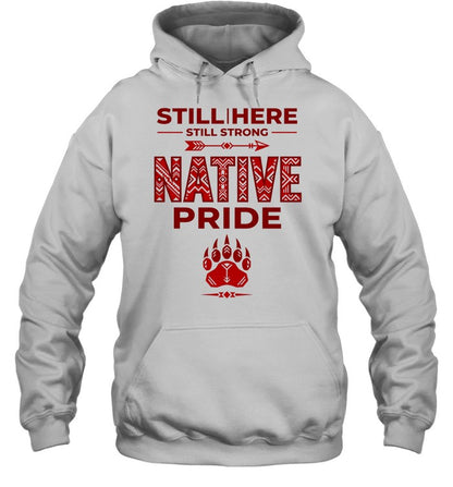 STILL | HERE - STILL STRONG - NATIVE PRIDE