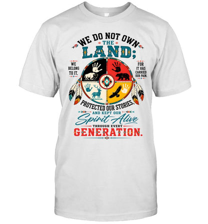WE DO NOT OWN THE LAND