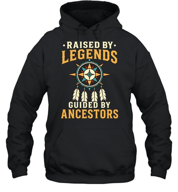 RAISED BY LEGENDS GUIDED BY ANCESTORS