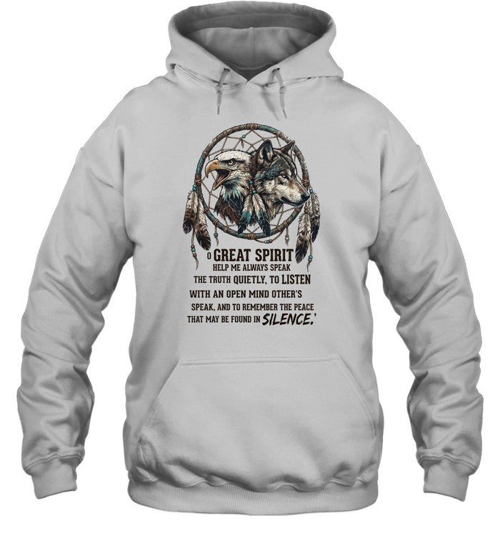 GREAT SPIRIT HELP ME ALWAYS SPEAK THE TRUTH QUIETLY, TO LISTEN WITH AN OPEN MIND OTHER'S SPEAK. AND TO REMEMBER THE PEACE THAT MAY BE FOUND IN SILENCE.