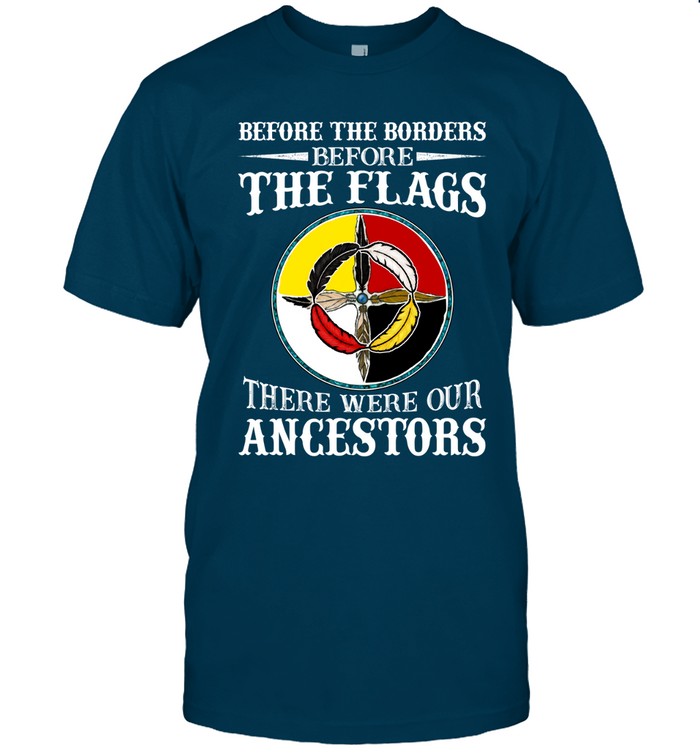 Before The Borders, Before The Flags, There Were Our Ancestors