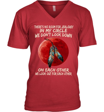 THERE'S NO ROOM FOR JEALOUSY IN MY CIRCLE WE DON'T LOOK DOWN ON EACH OTHER WE LOOK OUT FOR EACH OTHER