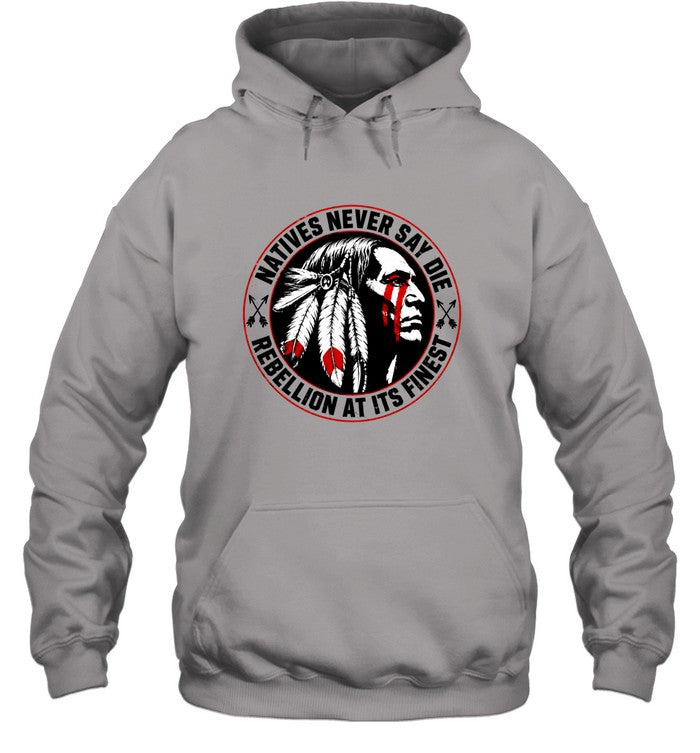 NATIVES NEVER SAY DIE - REBELLION AT ITS FINEST