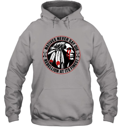 NATIVES NEVER SAY DIE - REBELLION AT ITS FINEST