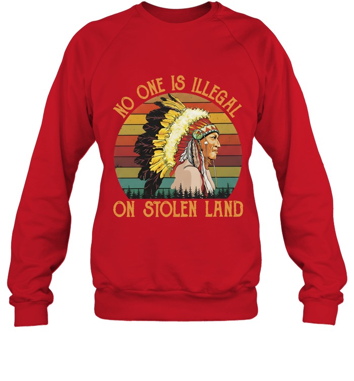 NO ONE IS ILLEGAL ON STOLEN LAND