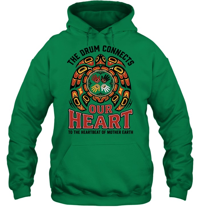 THE DRUM CONNECTS OUR HEART TO THE HEARTBEAT OF MOTHER EARTH