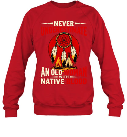 NEVER UNDERESTIMATE AN OLD WOMAN WITH NATIVE BLOOD