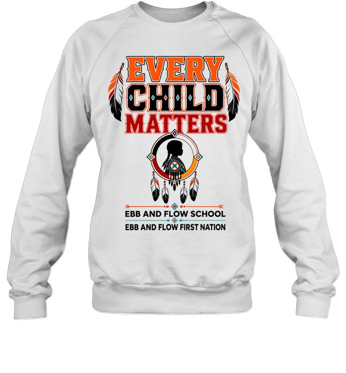 EVERY CHILD MATTERS EBB AND FLOW SCHOOL EBB AND FLOW FIRST NATION