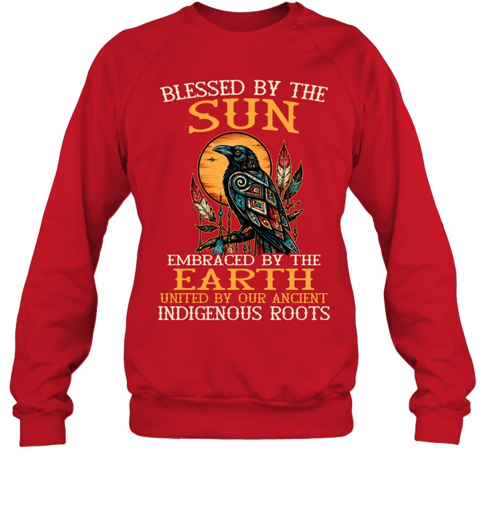 Blessed By The Sun, Embraced By The Earth, United By Our Ancient Indigenous Roots