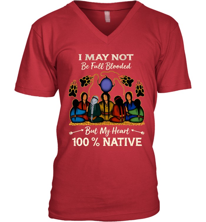 I MAY NOT Be Full Blooded But My Heart 100% NATIVE