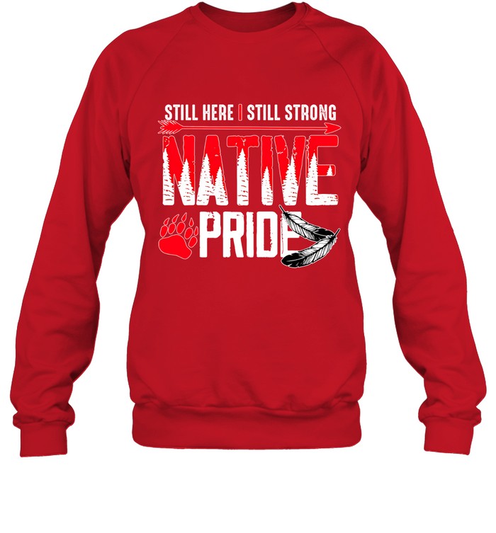 STILL HERE | STILL STRONG NATIVE PRIDE