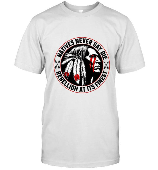 NATIVES NEVER SAY DIE - REBELLION AT ITS FINEST