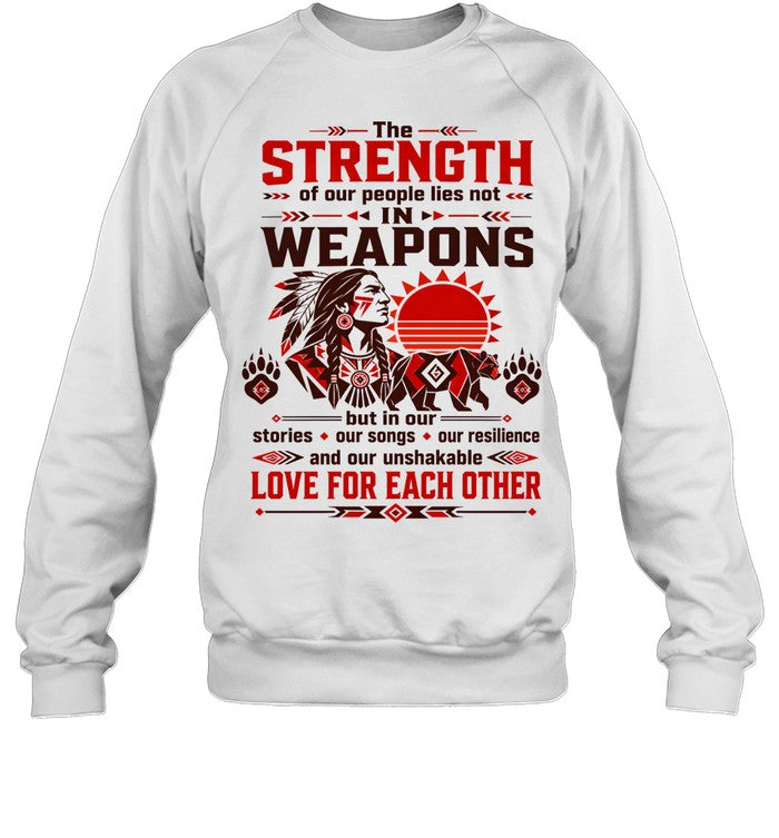 The STRENGTH of our people lies not IN WEAPONS