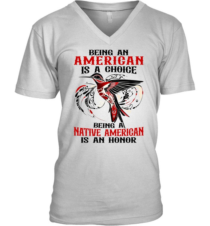BEING AN AMERICAN IS A CHOICE - BEING A NATIVE AMERICAN IS AN HONOR