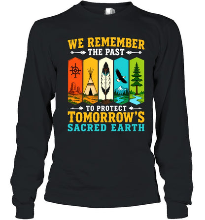 WE REMEMBER THE PAST TO PROTECT TOMORROW'S SACRED EARTH
