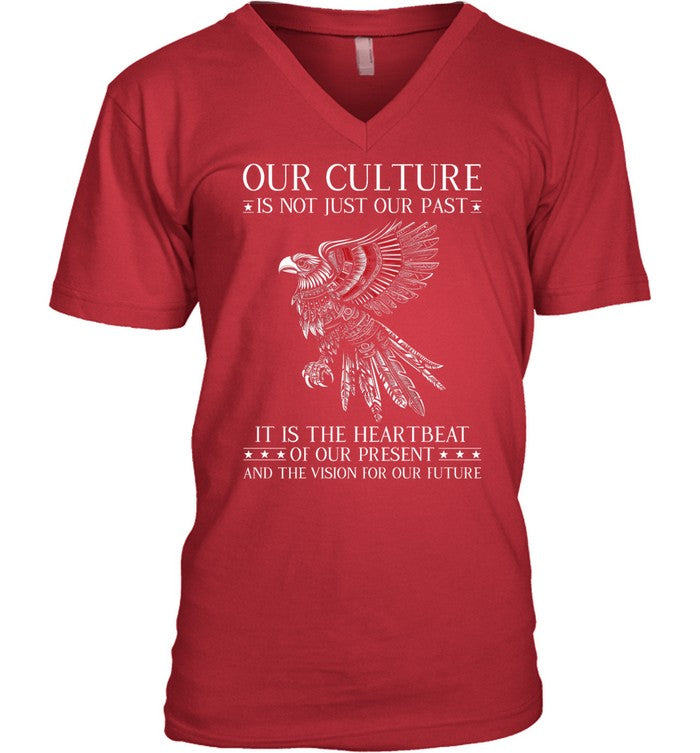 OUR CULTURE IS NOT JUST OUR PAST IT IS THE HEARTBEAT OF OUR PRESENT AND THE VISION FOR OUR FUTURE