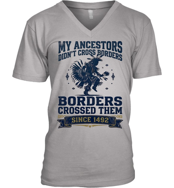 MY ANCESTORS DIDN'T CROSS BORDERS BORDERS CROSSED THEM SINCE 1492