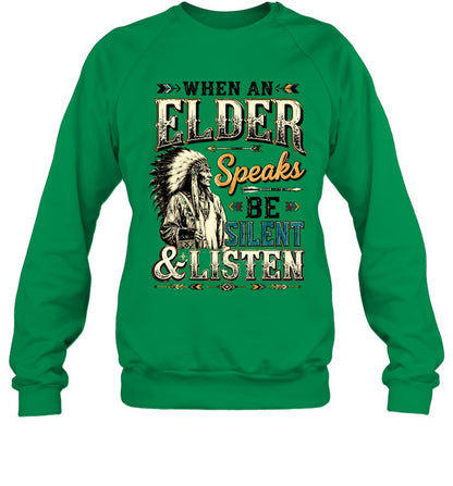 WHEN AN ELDER Speaks BE SILENT & LISTEN