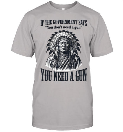 IF THE GOVERNMENT SAYS "You don't need a gun" YOU NEED A GUN