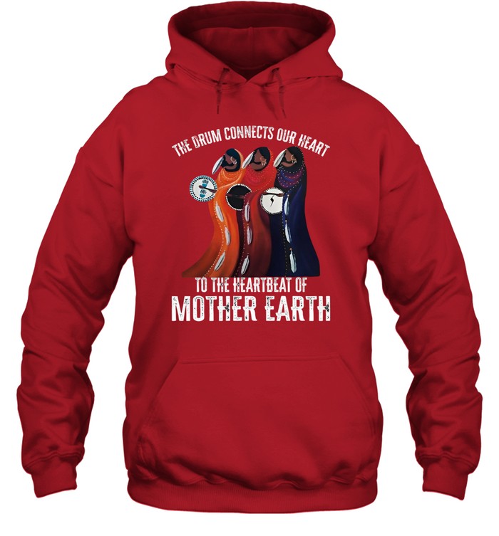 THE DRUM CONNECTS OUR HEART TO THE HEARTBEAT OF MOTHER EARTH