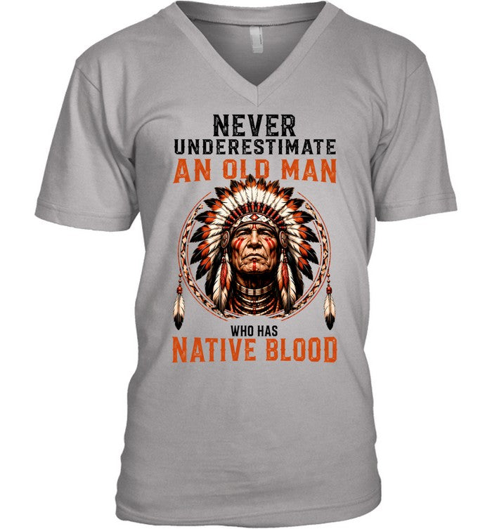 NEVER UNDERESTIMATE AN OLD MAN WHO HAS NATIVE BLOOD