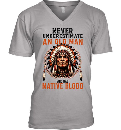 NEVER UNDERESTIMATE AN OLD MAN WHO HAS NATIVE BLOOD