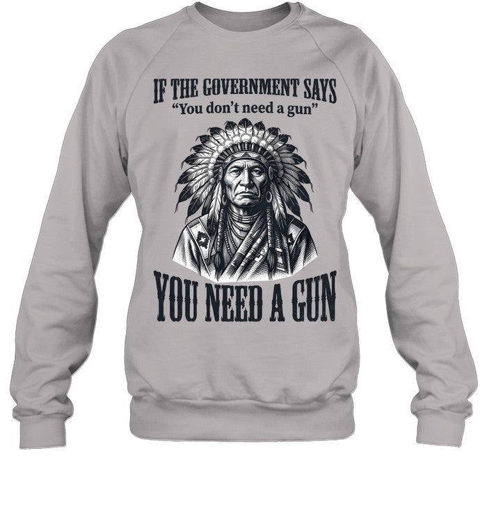 IF THE GOVERNMENT SAYS "You don't need a gun" YOU NEED A GUN