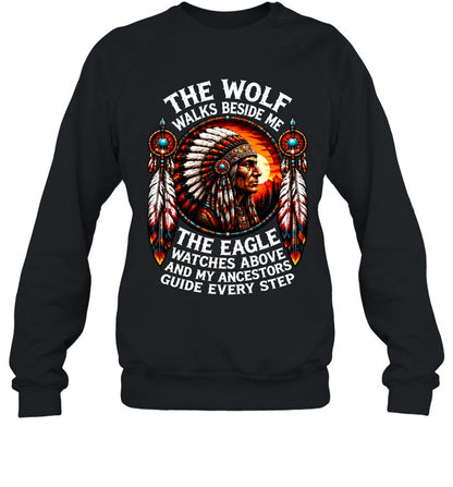 The Wolf Walks Beside Me, The Eagle Watches Above, And My Ancestors Guide Every Step