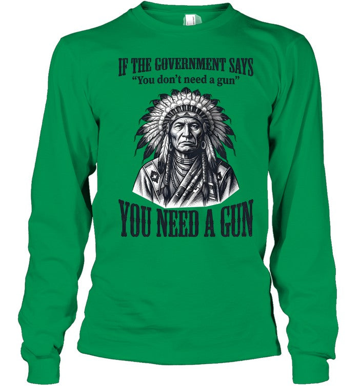 IF THE GOVERNMENT SAYS "You don't need a gun" YOU NEED A GUN