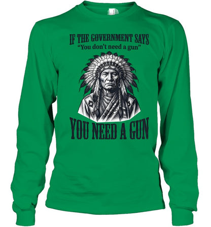 IF THE GOVERNMENT SAYS "You don't need a gun" YOU NEED A GUN
