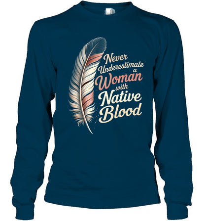 Never Underestimate a Woman with Native Blood