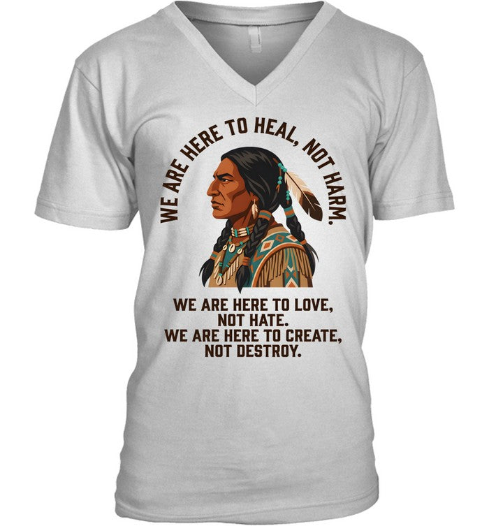 WE ARE HERE TO HEAL, NOT HARM. WE ARE HERE TO LOVE, NOT HATE. WE ARE HERE TO CREATE, NOT DESTROY.