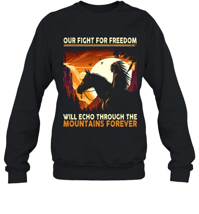 OUR FIGHT FOR FREEDOM WILL ECHO THROUGH THE MOUNTAINS FOREVER