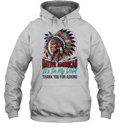 NATIVE AMERICAN It's In My DNA THANK YOU FOR ASKING