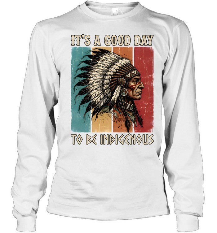 IT'S A GOOD DAY TO BE INDIGENOUS
