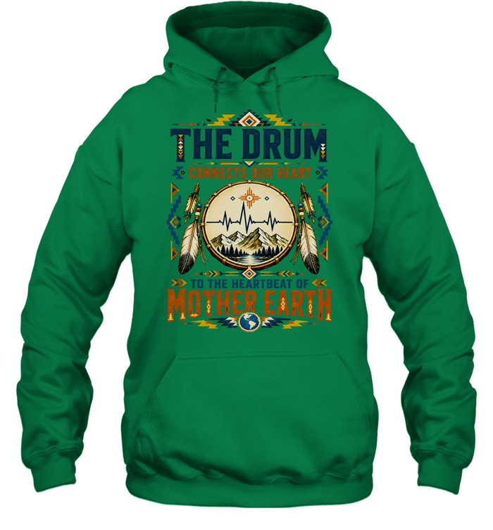 THE DRUM CONNECTS OUR HEART TO THE HEARTBEAT OF MOTHER EARTH