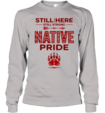 STILL | HERE - STILL STRONG - NATIVE PRIDE
