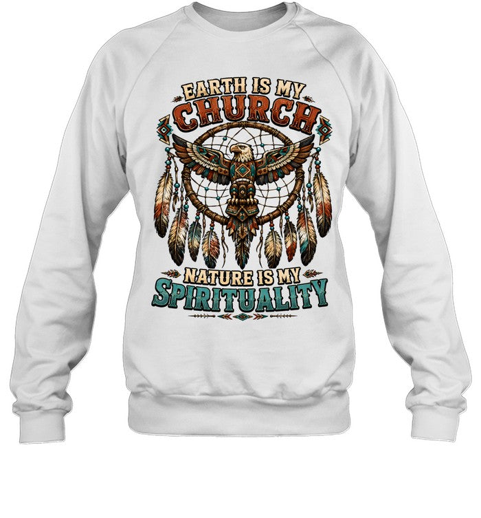 EARTH IS MY CHURCH NATURE IS MY SPIRITUALITY