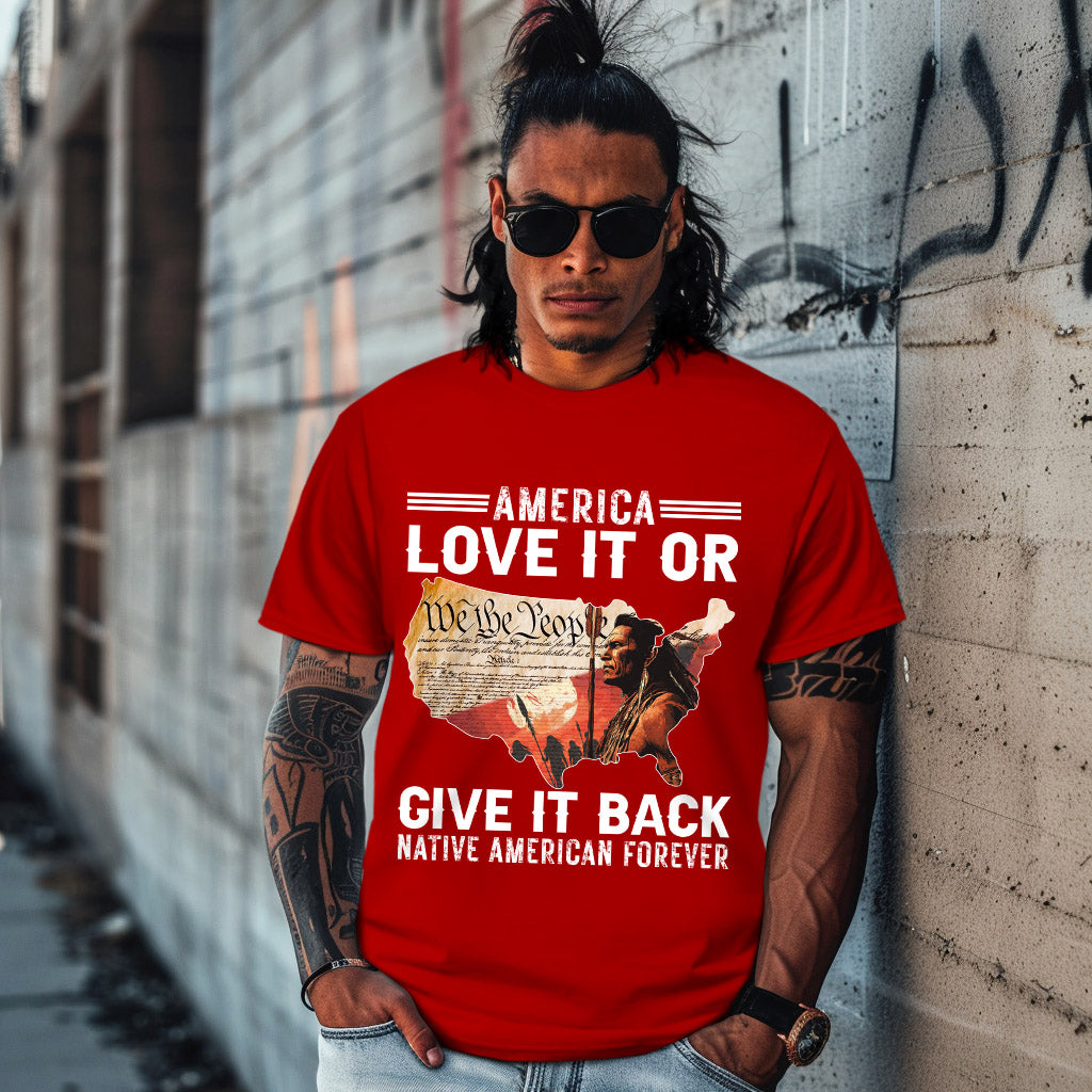 America Love it or give it back Native American Forever