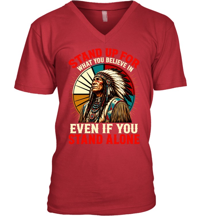 STAND UP FOR WHAT YOU BELIEVE IN EVEN IF YOU STAND ALONE
