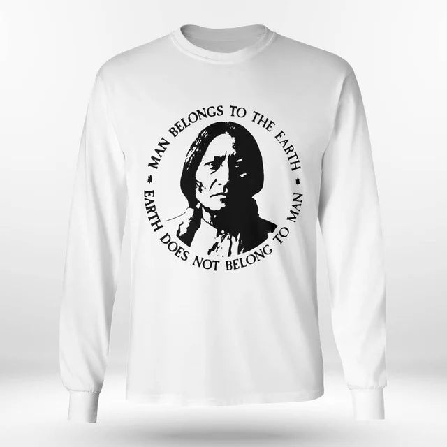 Man Belongs To The Earth Earth Does Not Belong To Man