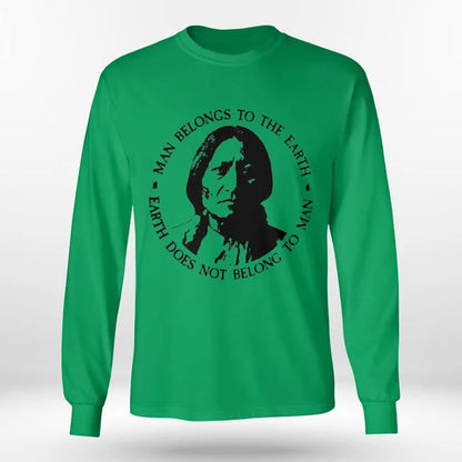 Man Belongs To The Earth Earth Does Not Belong To Man