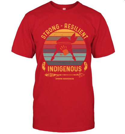 STRONG -  RESILIENT INDIGENOUS #MMIW AWARENESS