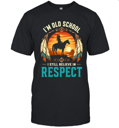 I'M OLD SCHOOL I STILL BELIEVE IN RESPECT