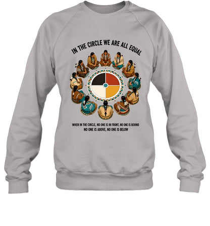 IN THE CIRCLE WE ARE ALL EQUAL. WHEN IN THE CIRCLE, NO ONE IS IN FRONT. NO ONE IS ABOVE. NO ONE IS BELOW